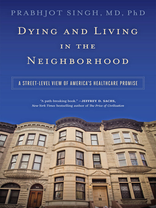 Title details for Dying and Living in the Neighborhood by Prabhjot Singh - Available